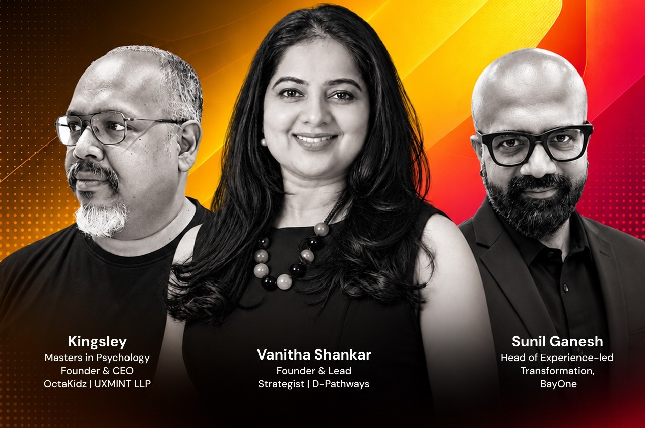 Kingsley, Founder and CEO, OctaKidz and UXMINT LLP. Vanitha Shankar, Founder and Lead Strategist, D-Pathways. Sunil Ganesh, Head of Experience-led Transformation, BayOne.