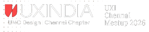 UX India, UMO Design Chennai Chapter, UXI Chennai Meetup 2026